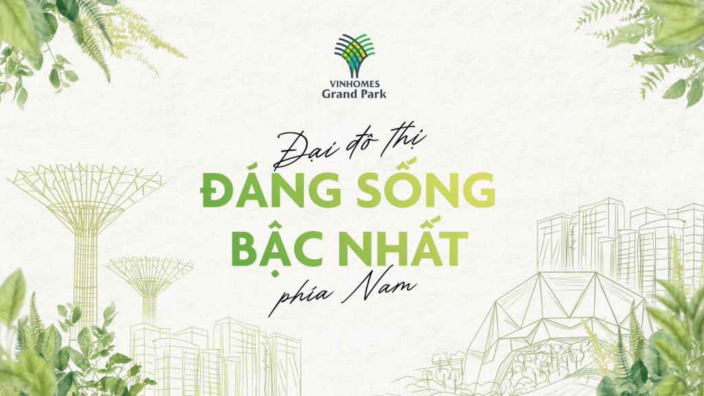 Vinhomes Grand Park - Đại Đô Thị Đáng Sống Bậc Nhất Phía Nam 7 vinhomes grand park quan 9 dai do thi dang song bac nhat phia nam 1